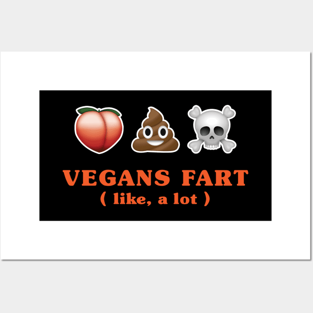 Vegans Fart - Like, a lot Wall Art by carbon13design